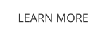 LEARN MORE
